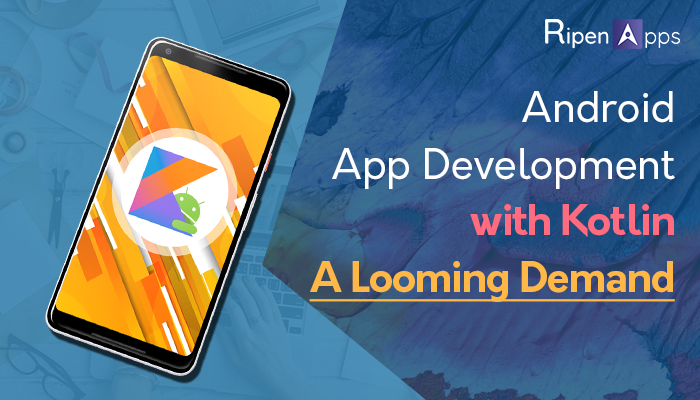 Android app development with Kotlin a Looming Demand