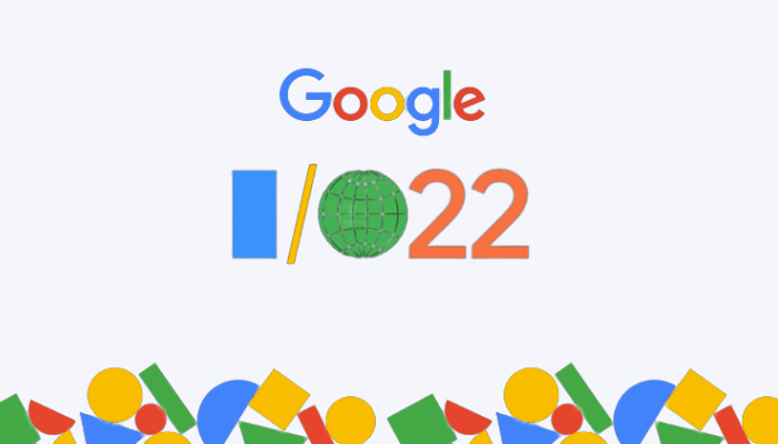 Google I/O 2022