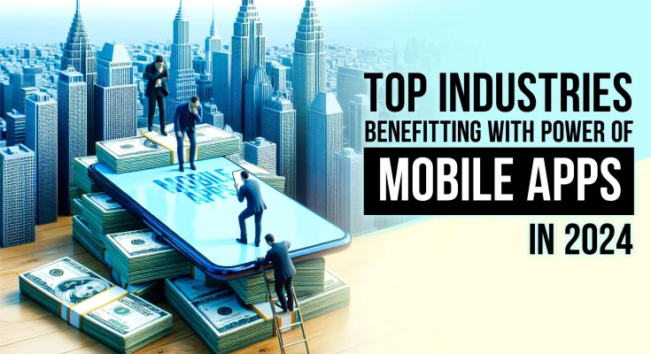 Top-Industries-Benefitting-with-Power-of-Mobile-Apps-in-2024