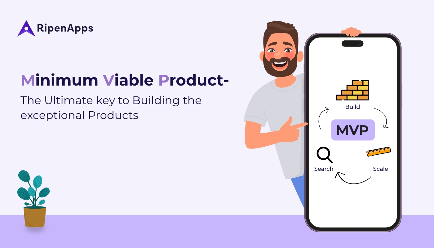 Minimum Viable Product- The Ultimate key to Building exceptional products