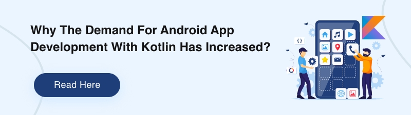 CTA Why Android app development woth kotlin
