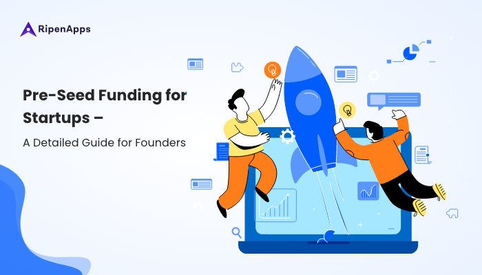 Pre-Seed Funding: A Detailed Guide For Startups