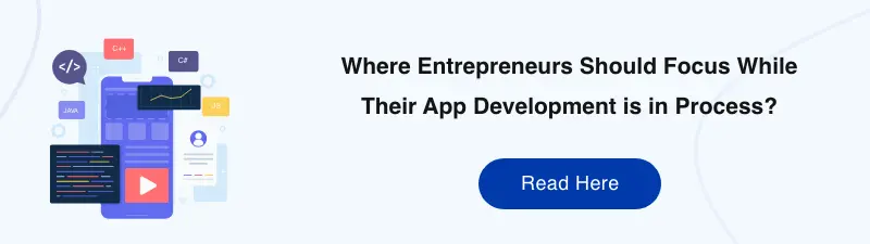 Where Entrepreneurs Should Focus While Their App Development is in Process