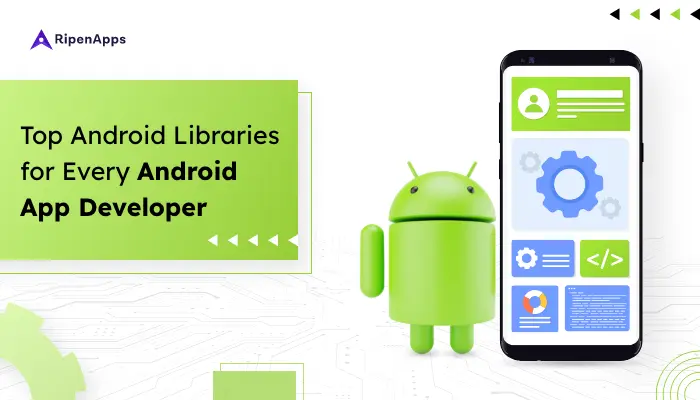 Top Android Libraries For Every Android App Developer