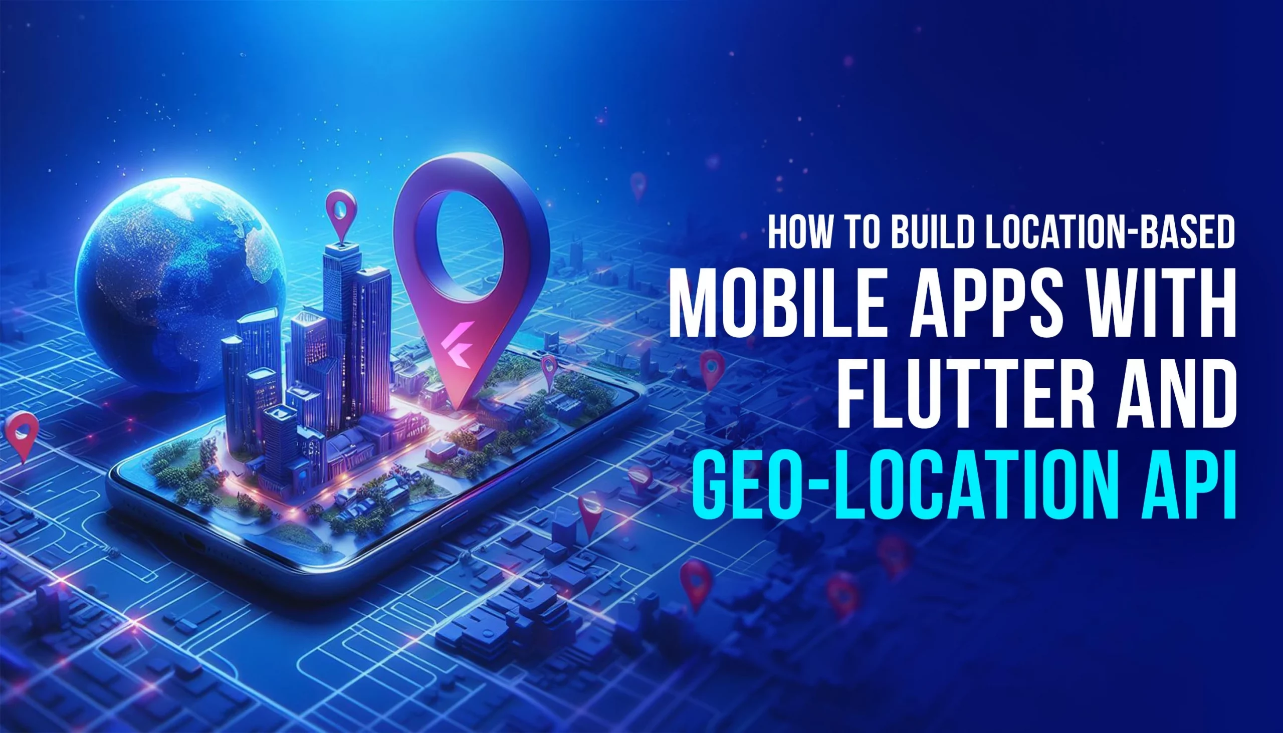 How to Build Location-Based Mobile Apps With Flutter and Geo-Location API