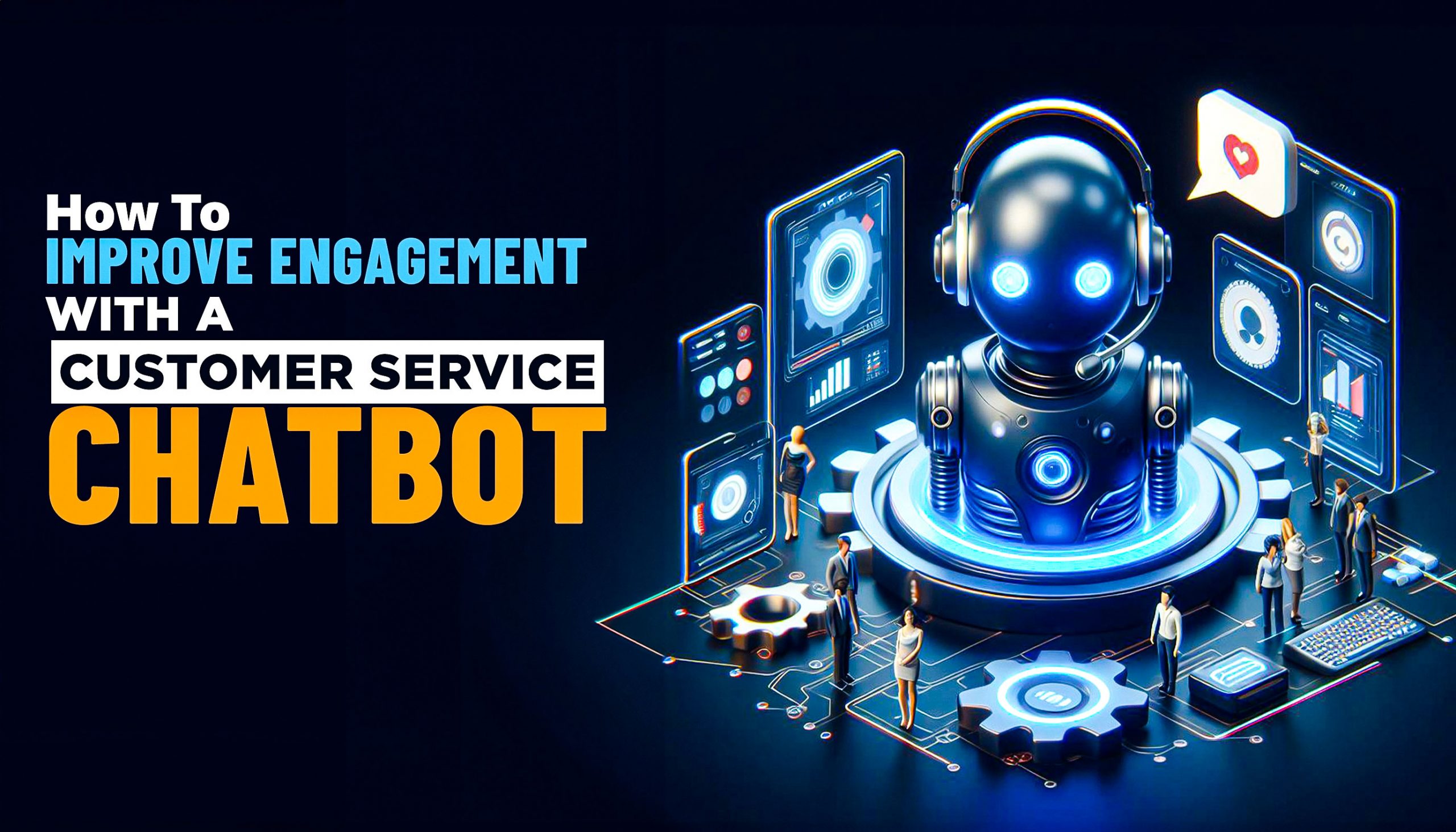 Build Customer Service Chatbot To Improve Engagement