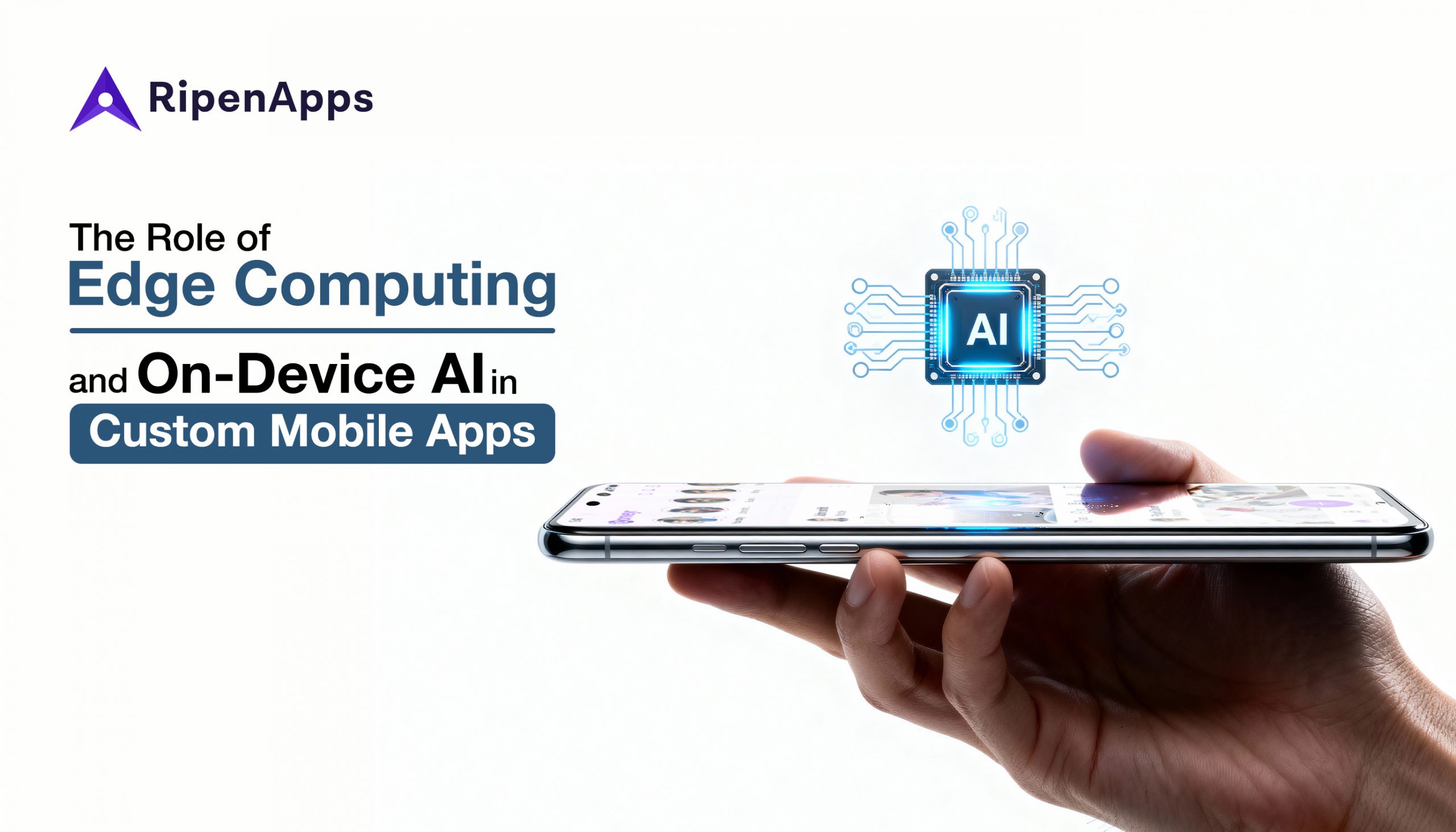 The Role of Edge Computing and On-Device AI in Next-Gen Apps