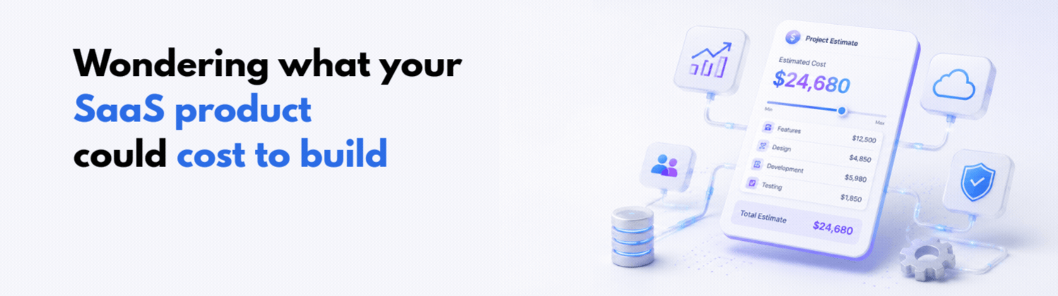 Estimate Your SaaS Development Cost