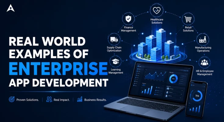 Real World Examples of Enterprise App Development