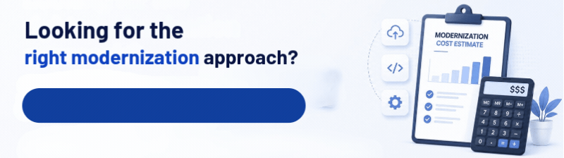 Get a custom modernization cost estimate