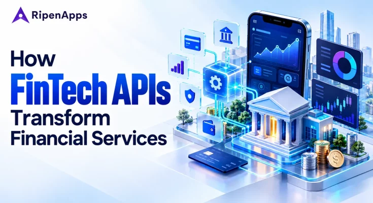 How FinTech APIs Transform Financial Services