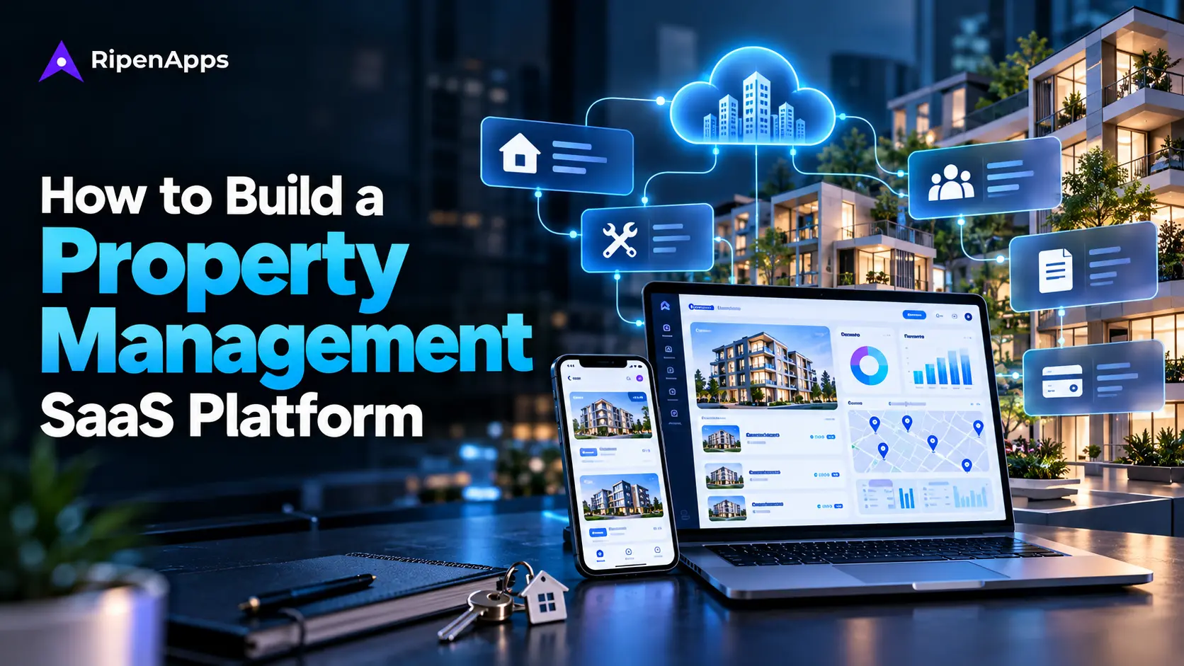 How to Build a Property Management SaaS Platform: Architecture, Features, Compliance, and Cost