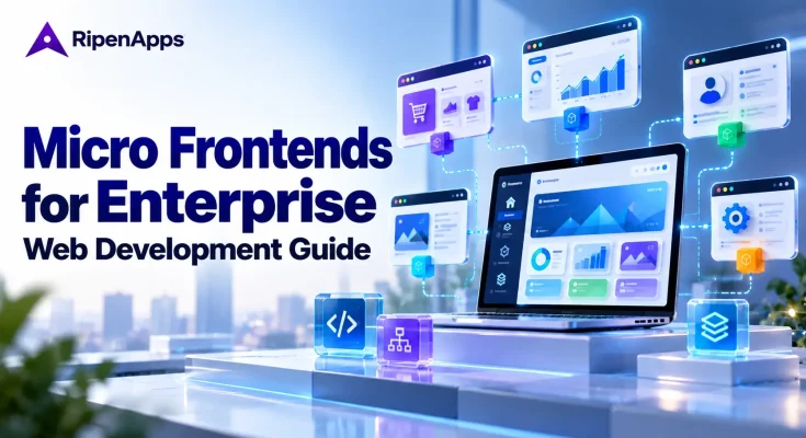 Micro Frontends for Enterprise_ Web Development Guide