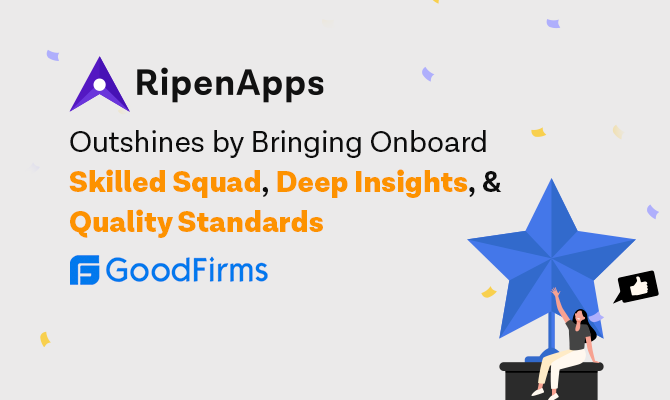 RipenApps Outshines by Bringing Onboard Skilled Squad, Deep Insights, and Quality Standards: GoodFirms