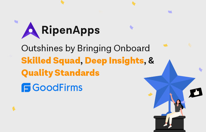 RipenApps Outshines by Bringing Onboard Skilled Squad, Deep Insights, and Quality Standards: GoodFirms